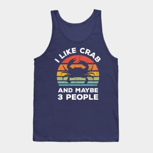 I Like Crab and Maybe 3 People, Retro Vintage Sunset with Style Old Grainy Grunge Texture Tank Top